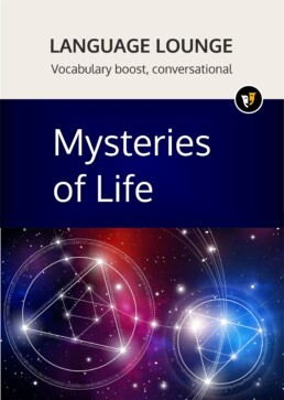 Lingua-Park Language Lounge: Mysteries of Life